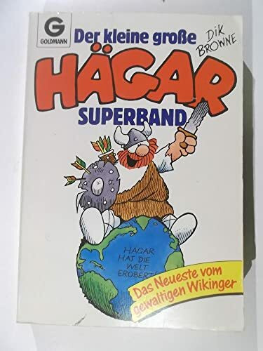 Der kleine grosse Hägar-Superband: Hägar hat die Welt erobert - Das Neueste vom gewaltigen Wikinger