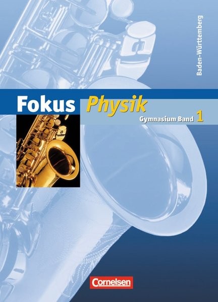 Fokus Physik - Gymnasium Baden-Württemberg: Band 1 - Schülerbuch