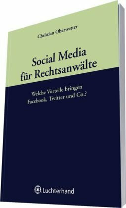 Social Media für Rechtsanwälte: Welche Vorteile bringen Facebook, Twitter und Co.