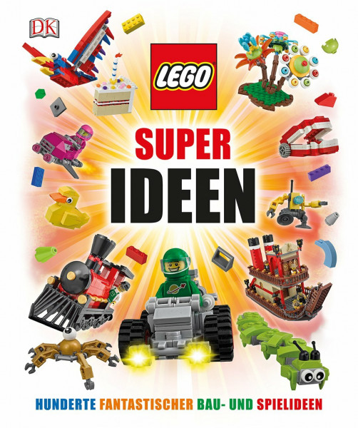 LEGO® Super Ideen: Hunderte fantastischer Spiel- und Bauideen