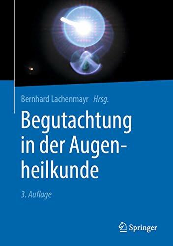 Begutachtung in der Augenheilkunde Begutachtung in der Augenheilkunde