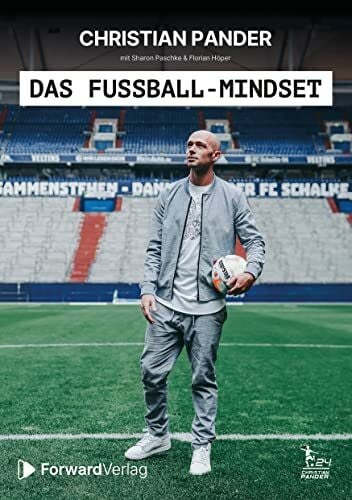 Das Fußball-Mindset - offizielle Biografie von Christian Pander: Ehemaliger Profifußballer & Nationalspieler. Eine faszinierend einfache Strategie für Erfolg beim Fußball, im Business & beim Lernen