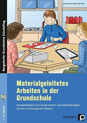 Materialgeleitetes Arbeiten in der Grundschule: Das Komplettpaket zum strukturierten und selbstständigen Lernen in heterogenen Klassen: Das ... Grundsteine Schulalltag - Grundschule)