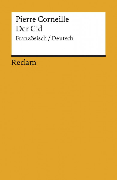 Le Cid / Der Cid. Französisch/Deutsch: Tragi-comédie en cinq actes / Tragikomödie in fünf Aufzügen – Corneille, Pierre – Theaterstück; zweisprachige Ausgabe – 9398 (Reclams Universal-Bibliothek)