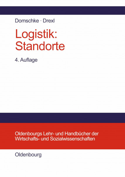 Logistik, Bd.3, Standorte (Oldenbourgs Lehr- und Handbücher der Wirtschafts- u. Sozialwissenschaften)