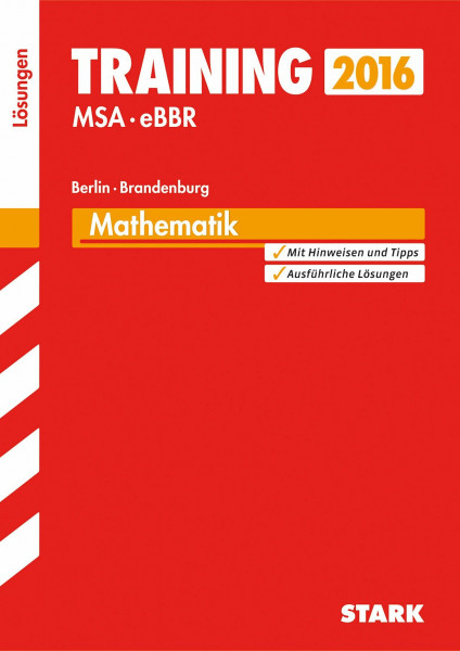 STARK Training Mittlerer Schulabschluss Berlin/Brandenburg - Mathematik Lösungen: Zur selbstständigen Ergebnisüberprüfung