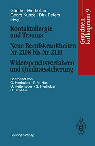 Kontaktallergie und Trauma Neue Berufskrankheiten Nr. 2108 bis Nr. 2110. Widerspruchsverfahren und Qualitätssicherung: Gutachtenkolloquium 9