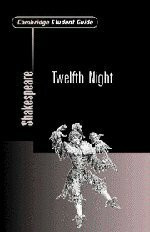 Cambridge Student Guide to Twelfth Night (Cambridge Student Guides)