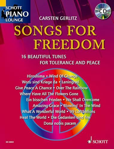 Songs For Freedom: 16 wunderschöne Melodien für Toleranz und Frieden. Klavier. (Schott Piano Lounge)