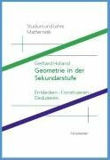 Geometrie in der Sekundarstufe: Entdecken - Konstruieren - Deduzieren Didaktische und methodische Fragen (Studium und Lehre Mathematik)