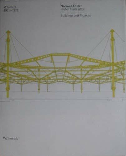 Norman Foster, Foster Associates. Buildings and Projects, Vol. 2, 1971 - 1978