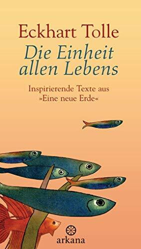 Die Einheit allen Lebens: Inspirierende Texte aus "Eine neue Erde"