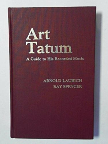 Art Tatum: A Guide to His Recorded Music (Studies in Jazz, Band 2)