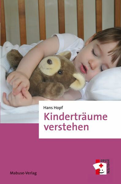 Kinderträume verstehen. Ratgeber für Eltern (Erste Hilfen, Band 8)