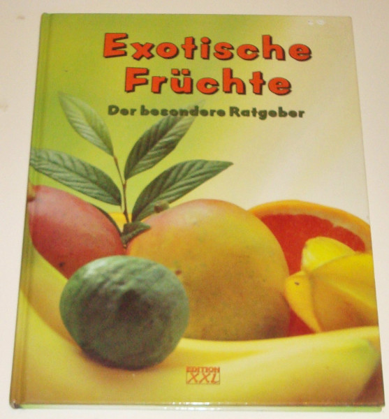 Exotische Früchte. Der besondere Ratgeber