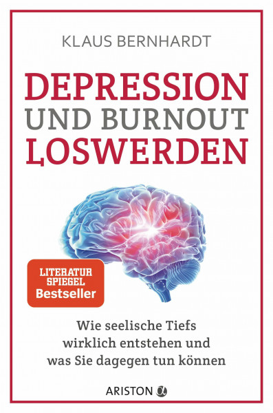 Depression und Burnout loswerden: Wie seelische Tiefs wirklich entstehen, und was Sie dagegen tun können - SPIEGEL Bestseller (Mentale Gesundheit)