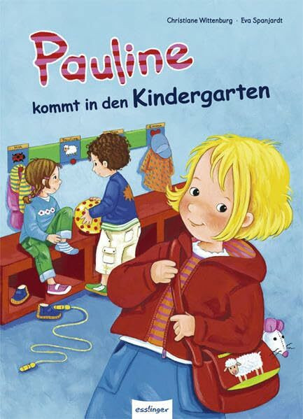 Pauline kommt in den Kindergarten (Geschichten von Pauline)
