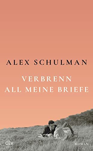 Verbrenn all meine Briefe: Roman | »Sein Buch ist kein Krimi und könnte doch aufregender nicht sein.« Christine Westermann
