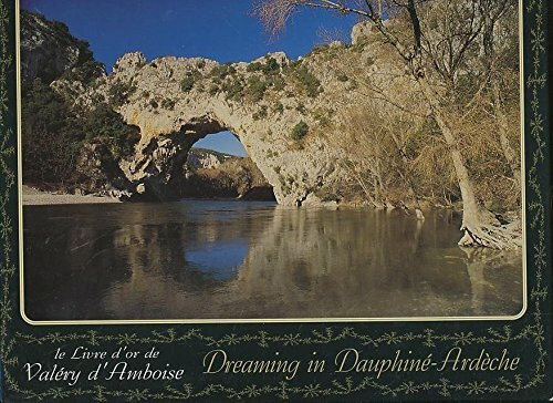 Le livre d'or de Valéry d'Amboise Tome 1995: Dreaming in Dauphiné-Ardèche