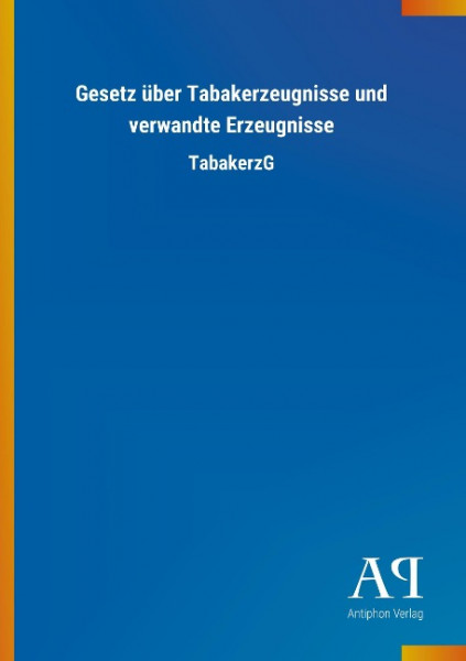 Gesetz über Tabakerzeugnisse und verwandte Erzeugnisse