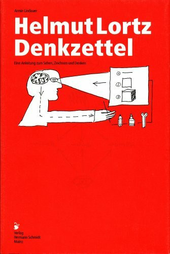 Helmut Lortz. Denkzettel: Eine Anleitung zum Sehen, Zeichnen und Denken