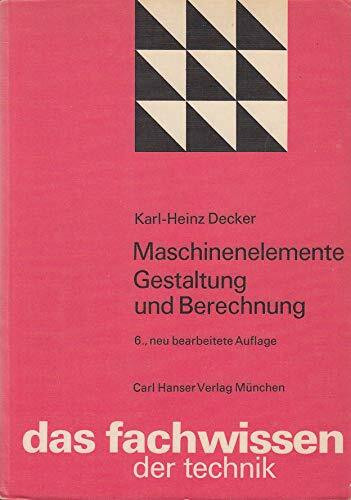 Maschinenelemente Gestaltung und Brechnung (das fachwissen der technik)