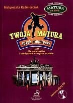 Twoja matura - Język niemiecki (Matura od 2005): Testy dla maturzystów i kandydatów na wyższe uczelnie