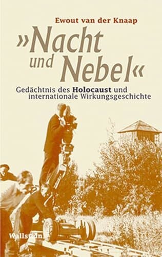 "Nacht und Nebel". Gedächtnis des Holocaust und internationale Wirkungsgeschichte