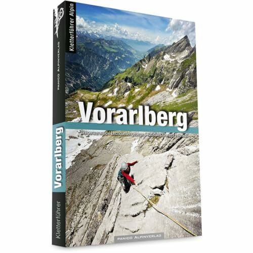 Alpinkletterführer Vorarlberg: Bregenzerwald, Lechquellengebirge, Rätikon, Silvretta, Verwall