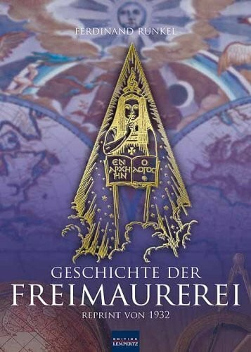 Geschichte der Freimaurerei: Reprint von 1932