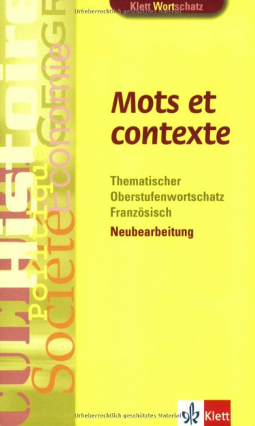 Mots et contexte: Thematischer Oberstufenwortschatz Französisch