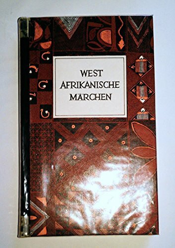 Westafrikanische Märchen (Die Märchen der Weltliteratur)