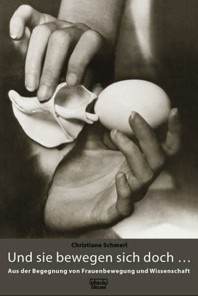Und sie bewegen sich doch ... Aus der Begegnung von Frauenbewegung und Wissenschaft Und sie bewegen sich doch ... Aus der Begegnung von Frauenbewegung und Wissenschaft