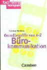 Fachwissen kompakt: Bürokommunikation: Grundbegriffe von A-Z