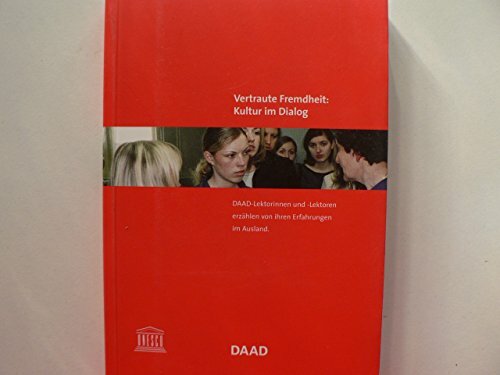 Vertraute Fremdheit: Kultur im Dialog. Vertraute Fremdheit: Kultur im Dialog.