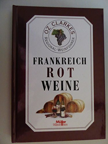 Oz Clarkes Regionalweinführer Frankreich/Rotweine