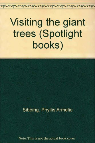 Visiting the giant trees (Spotlight books)