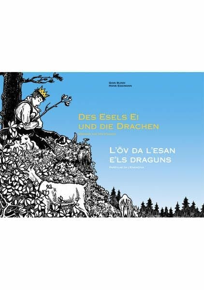 Des Esels Ei und die Drachen / L'öv da l'esan e'ls draguns: Märchen aus dem Engadin / Parevlas da l'Engiadina
