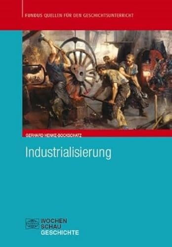 Industrialisierung (Fundus - Quellen für den Geschichtsunterricht)