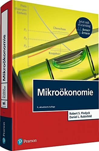 Mikroökonomie. Mit eLearning-Zugang "MyLab|Mikroökonomie": Mit Zugang zur eLearning Plattform MyLab (Pearson Studium - Economic VWL)