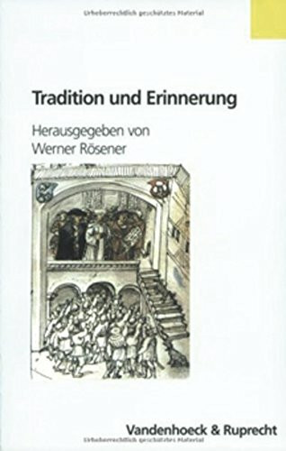 Tradition und Erinnerung in Adelsherrschaft und bäuerlicher Gesellschaft (Formen der Erinnerung, Band 17)