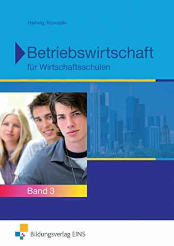 Betriebswirtschaft / Ausgabe für Wirtschaftsschulen in Bayern: Betriebswirtschaft / Betriebswirtschaft für Wirtschaftsschulen in Bayern: Ausgabe für ... / Band 3 - Jahrgangsstufe 10: Schülerband