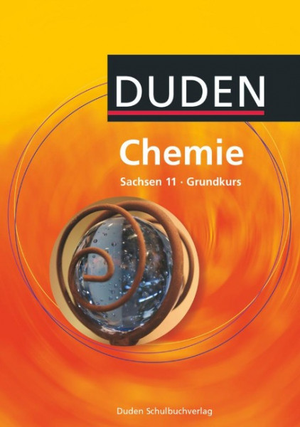 Duden Chemie - Sekundarstufe II - Sachsen - 11. Schuljahr - Grundkurs. Schülerbuch