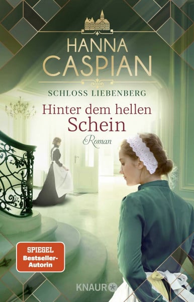 Schloss Liebenberg. Hinter dem hellen Schein: Roman | Band 1 der großen historischen Saga, von der Autorin der SPIEGEL-Bestseller-Reihe um Gut Greifenau