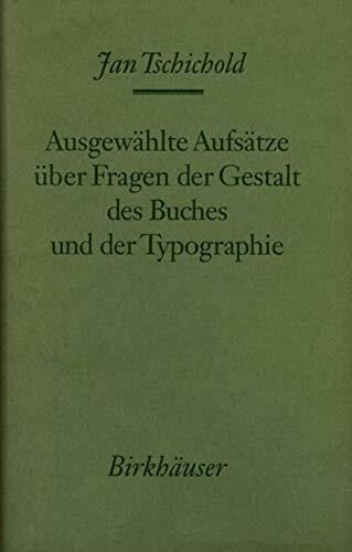 Ausgewählte Aufsätze über Fragen der Gestalt des Buches und der Typographie