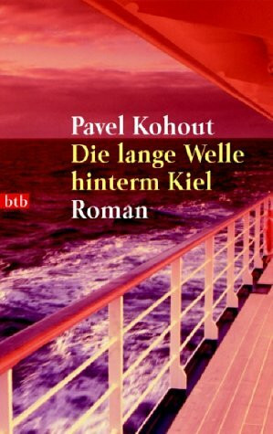 Die lange Welle hinterm Kiel: Roman