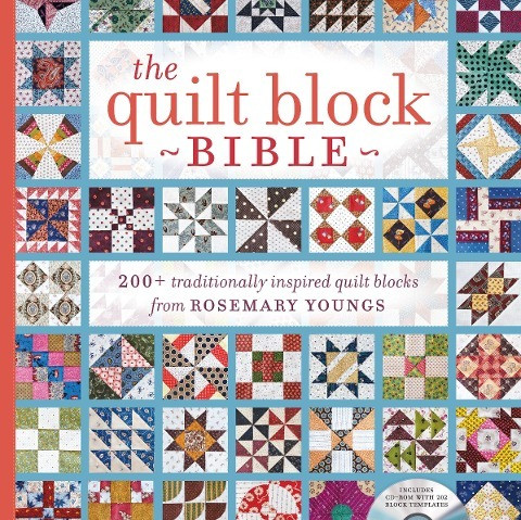 The Quilt Block Bible: 200+ Traditionally Inspired Quilt Blocks from Rosemary Youngs [With CDROM]