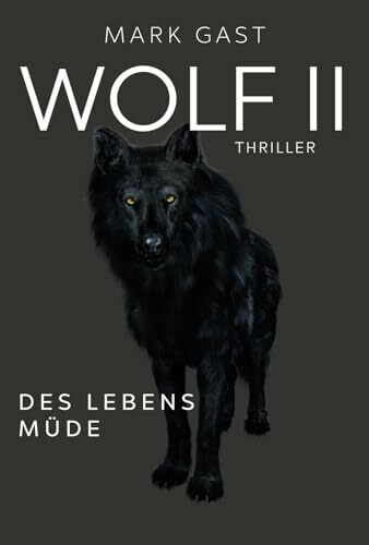 Wolf II: Des Lebens müde