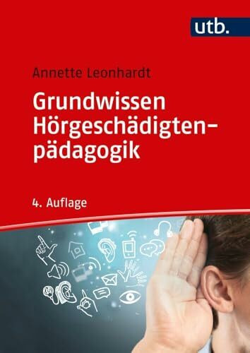 Grundwissen Hörgeschädigtenpädagogik (Basiswissen der Sonder- und Heilpädagogik)