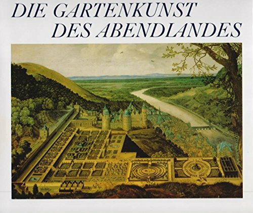 Die Gartenkunst des Abendlandes